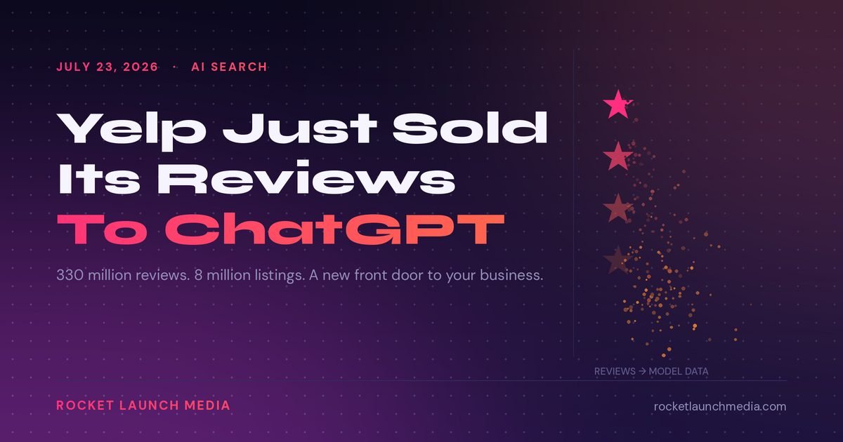 Rocket Launch Media graphic reading Yelp Just Sold Its Reviews To ChatGPT, dated July 23, 2026, with five stars dissolving into data particles